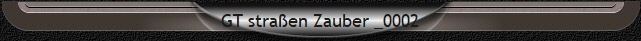 GT straen Zauber _0002