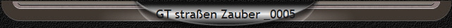 GT straen Zauber _0005