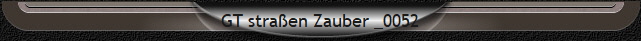 GT straen Zauber _0052