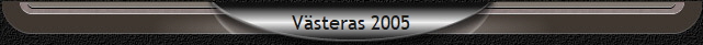 Vsteras 2005